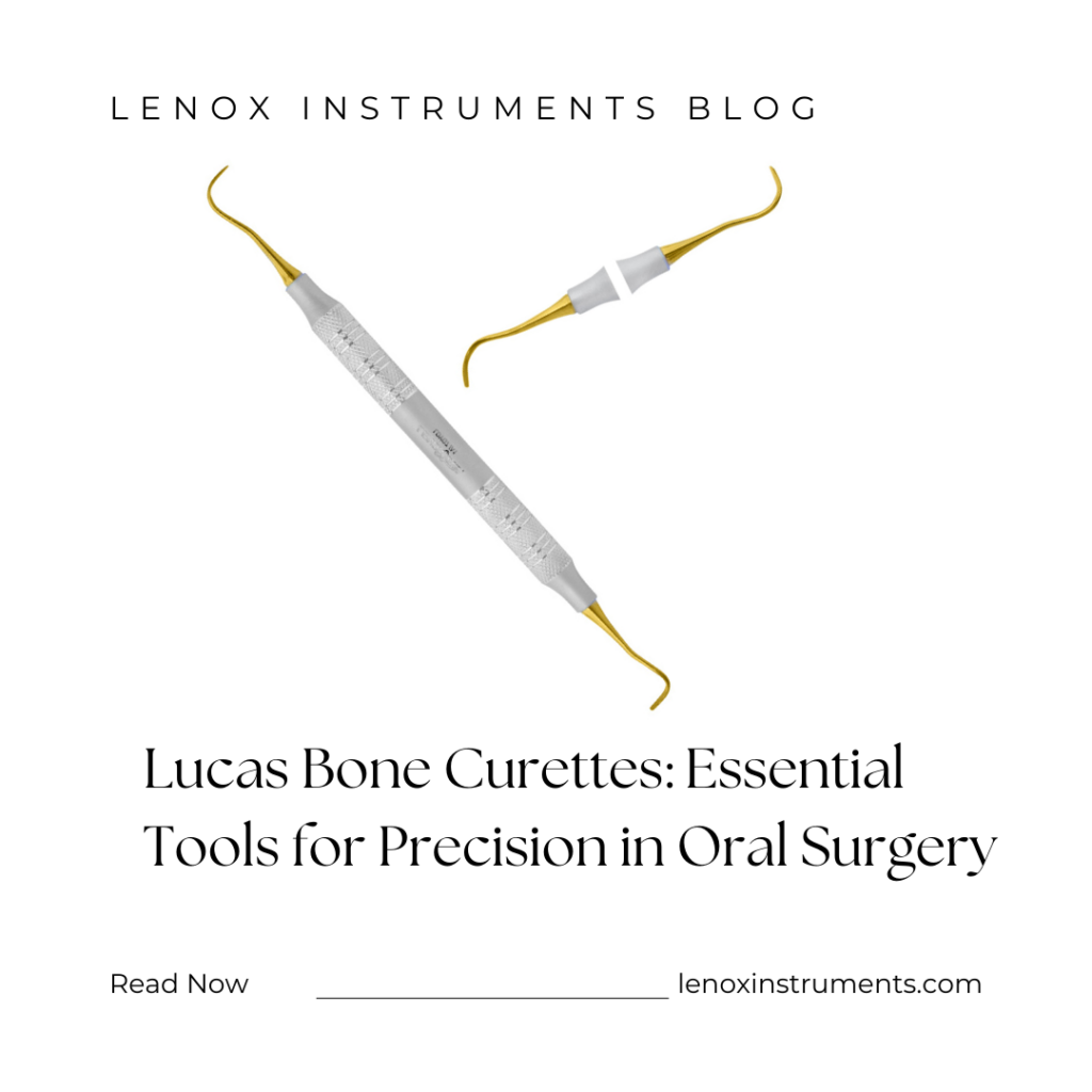 Lucas Bone Curettes: Essential Tools for Precision in Oral Surgery