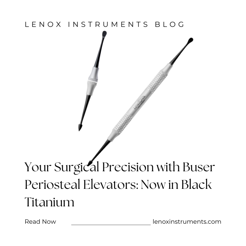 Your Surgical Precision with Buser Periosteal Elevators: Now in Black Titanium