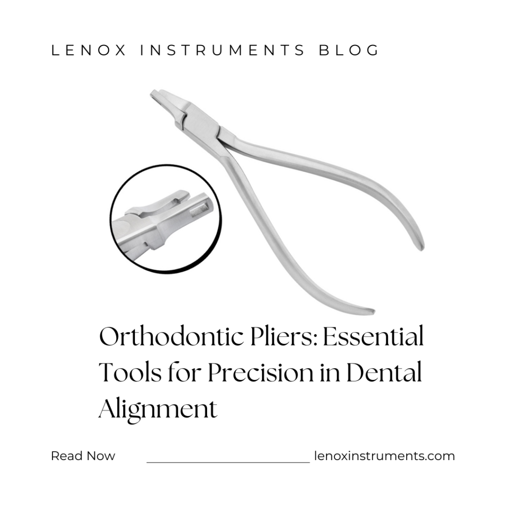 Orthodontic Pliers: Essential Tools for Precision in Dental Alignment