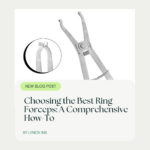 Choosing the Best Ring Forceps: A Comprehensive How-To