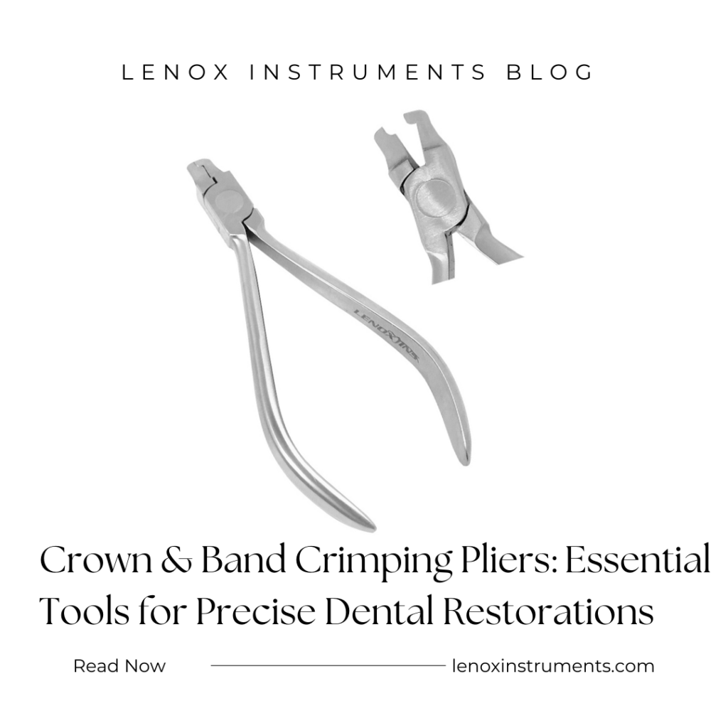 Crown & Band Crimping Pliers: Essential Tools for Precise Dental Restorations