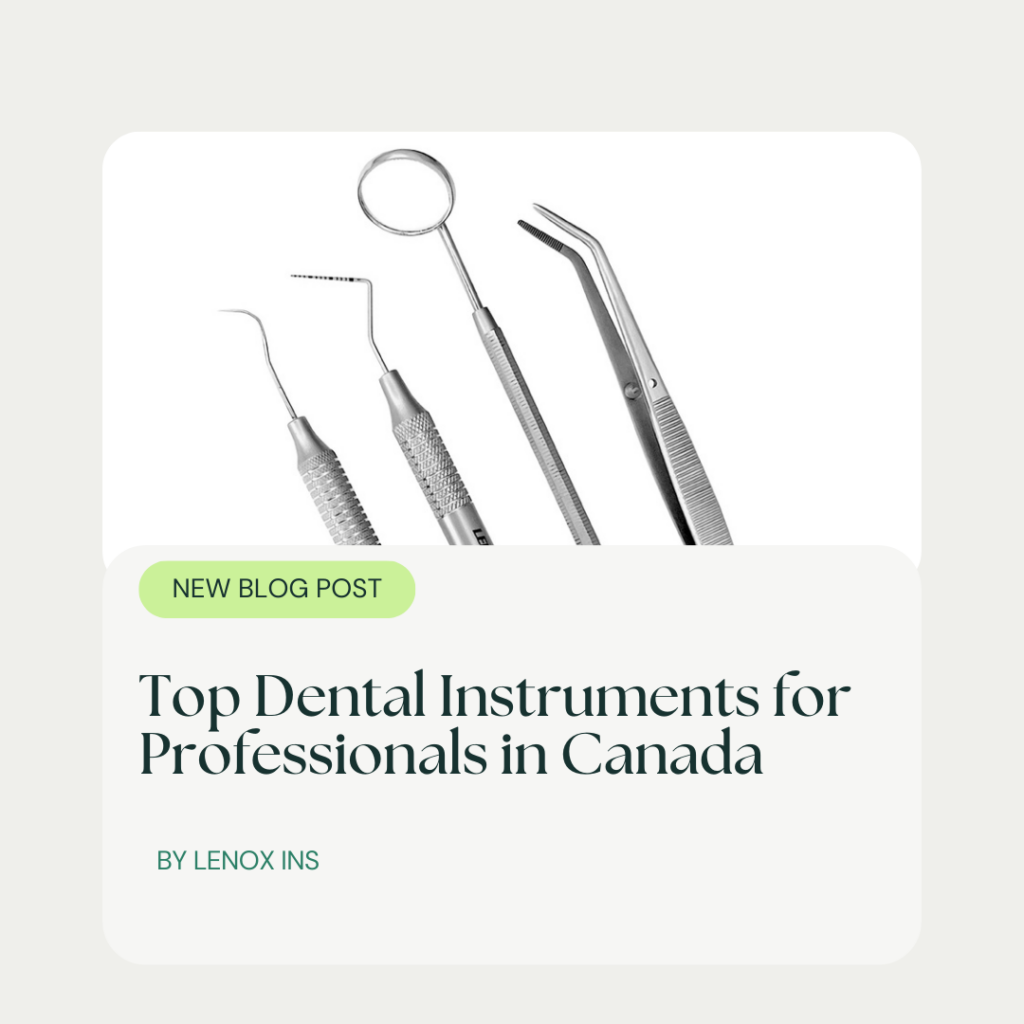 Top Dental Instruments for Professionals in Canada