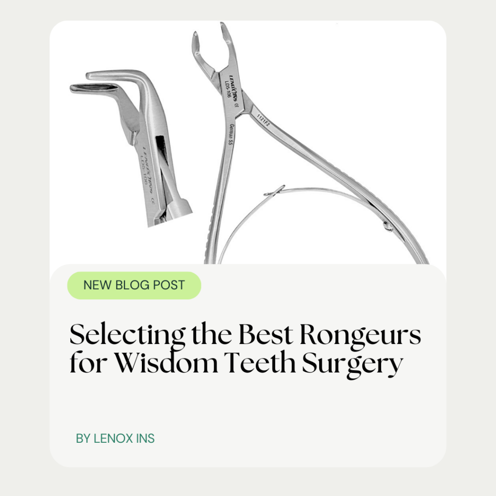 Selecting the Best Rongeurs for Wisdom Teeth Surgery