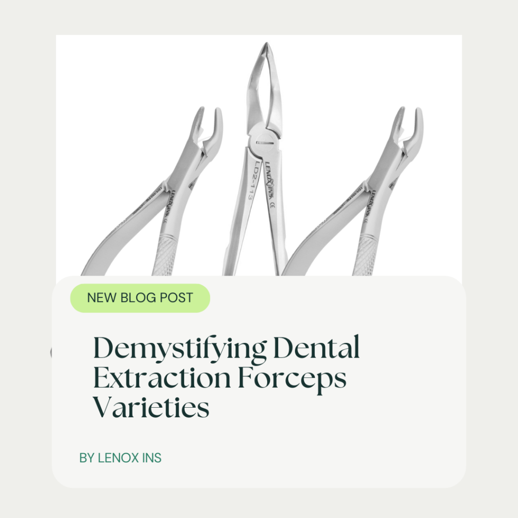 Demystifying Dental Extraction Forceps Varieties