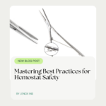 Mastering Best Practices for Hemostat Safety