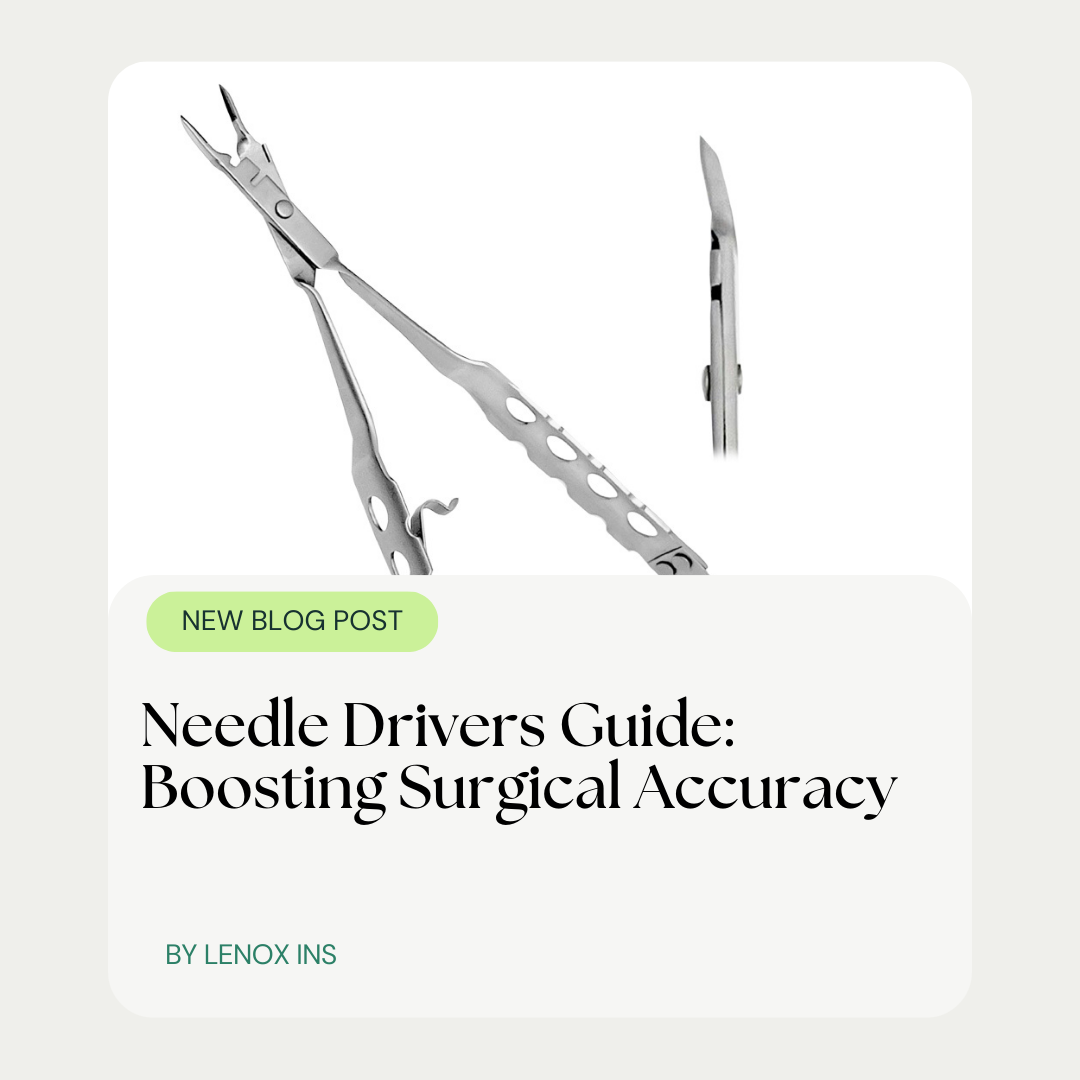 Needle Drivers Guide: Boosting Surgical Accuracy