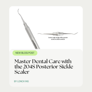 Master Dental Care with the 204S Posterior Sickle Scaler