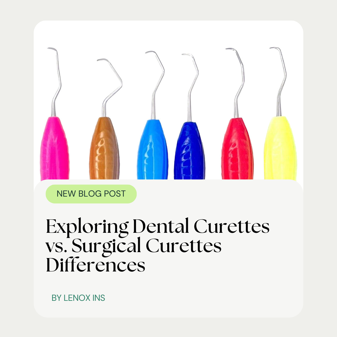 Exploring Dental Curettes vs. Surgical Curettes Differences