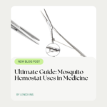 Ultimate Guide: Mosquito Hemostat Uses in Medicine