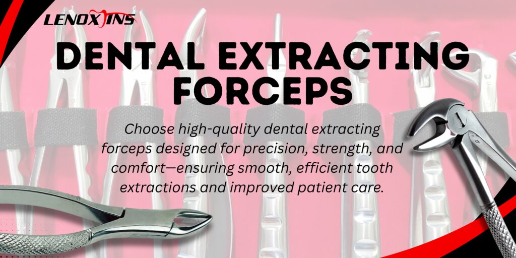 Discover Premium Extraction Forceps for Dental Professionals
