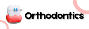 Orthodontics