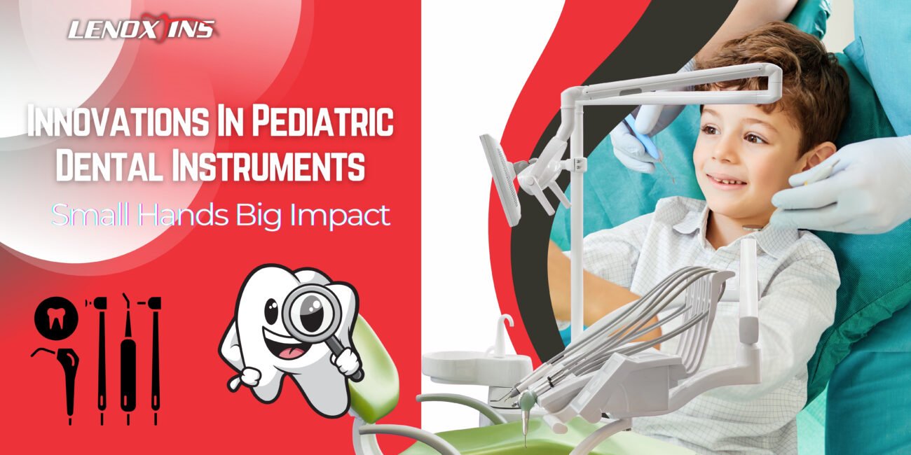 Innovations In Pediatric Dental Instruments